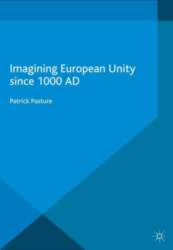 Imagining European Unity since 1000 AD