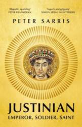 Justinian: Emperor, Soldier, Saint