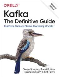 Kafka: The Definitive Guide: Real-Time Data