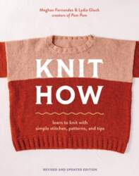 Knit How (Revised and Updated Edition):