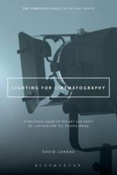Lighting for Cinematography: A Practical Guide