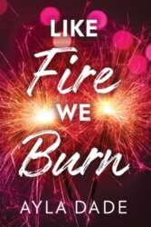 Like Fire We Burn