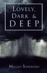 Lovely, Dark & Deep