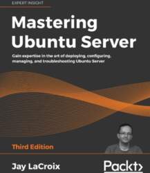 Mastering Ubuntu Server - Third Edition: