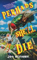 Perhaps She`ll Die