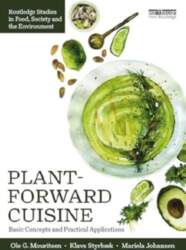 Plant-Forward Cuisine: Basic Concepts and Practical