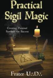 Practical Sigil Magic: Creating Personal Symbols