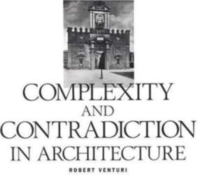 Robert Venturi: Complexity and Contradiction in