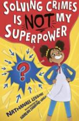 Solving Crimes Is NOT My Superpower