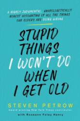 Stupid Things I Won`t Do When