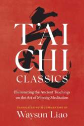 T`ai Chi Classics: Illuminating the Ancient