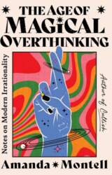 The Age of Magical Overthinking: Notes