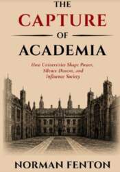 The Capture of Academia: How Universities