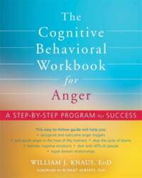 The Cognitive Behavioral Workbook for Anger: