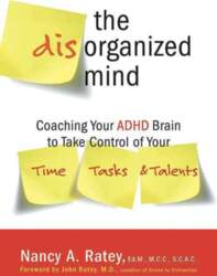 The Disorganized Mind: Coaching Your ADHD