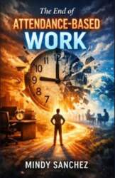 The End of Attendance-Based Work
