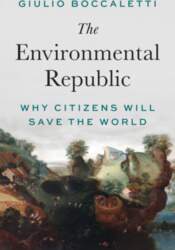 The Environmental Republic: Why Citizens Will
