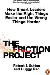 The Friction Project: How Smart Leaders
