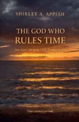 The God Who Rules Time: How