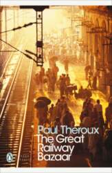 The Great Railway Bazaar: By Train