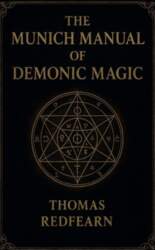 The Munich Manual Of Demonic Magic