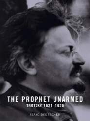 The Prophet Unarmed: Trotsky: 1921-1929