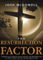 The Resurrection Factor: Compelling Evidence Which