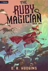 The Ruby Magician: A Tower-Climbing LitRPG