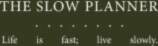 The Slow Planner