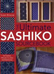 The Ultimate Sashiko Sourcebook: Patterns, Projects