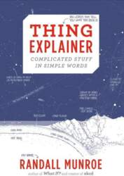 Thing Explainer: Complicated Stuff in Simple