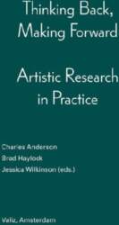 Thinking Back, Making Forward: Artistic Research