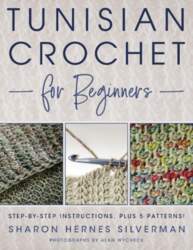 Tunisian Crochet for Beginners: Step-By-Step Instructions