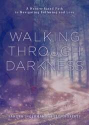Walking Through Darkness: A Nature-Based Path