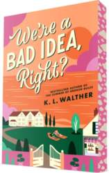 We`re a Bad Idea, Right?