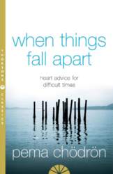 When Things Fall Apart: Heart Advice