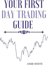 Your First Day Trading Guide: Jumpstart