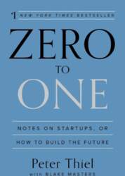Zero to One: Notes on Startups