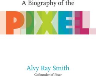 A Biography of the Pixel