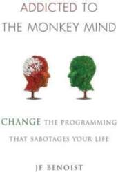 Addicted to the Monkey Mind: Change