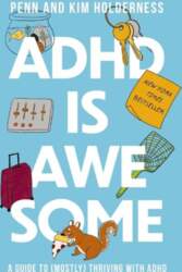 ADHD is Awesome: A Guide To