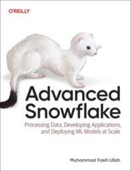 Advanced Snowflake: Processing Data, Developing Applications