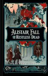 Alistair Fall and the Restless Dead
