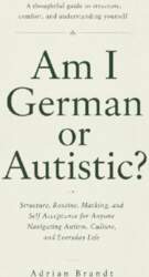 AM I GERMAN OR AUTISTIC?: