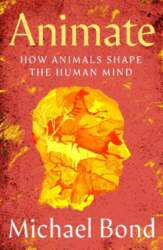 Animate: How Animals Shape the Human