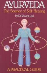 Ayurveda: A Practical Guide: The Science
