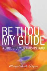 Be Thou My Guide: A Bible