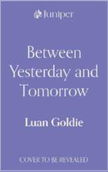 Between Yesterday and Tomorrow