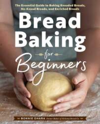Bread Baking for Beginners: The Essential