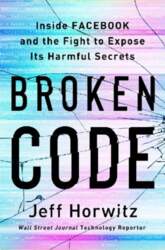 Broken Code: Inside Facebook and the